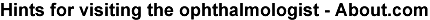 Hints for visiting the Ophthalmologist - About.com
