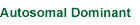 Autosomal Dominant