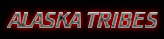 ALASKA TRIBES ~ LINKS SOON