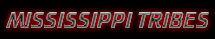 MISSISSIPPI TRIBES