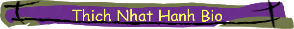 Thich Nhat Hanh Bio