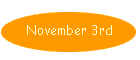 November 3rd
