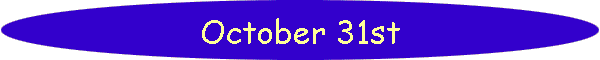 October 31st