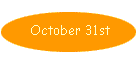 October 31st