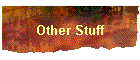 Other Stuff