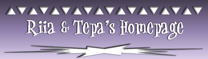 Riia & Tepa's Homepage
