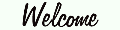 welcome