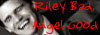 Riley Bad, Angel Good