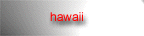 hawaiian.gif - 2537 Bytes