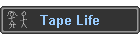 Tape Life