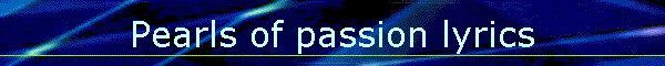 Pearls of passion lyrics
