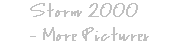 Storm 2000   - More Pictures