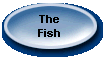  The  Fish