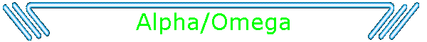 Alpha/Omega