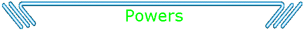 Powers