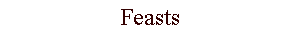 Feasts