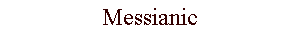Messianic