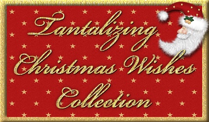 Welcome to the Tantalizing Christmas Wishes Collection