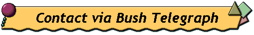 Contact via Bush Telegraph