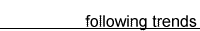 following trends