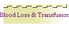 Blood Loss & Transfusions