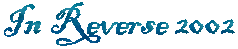In Reverse 2002