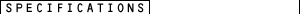 SPECIFICATIONS