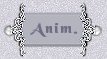 anim