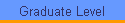 Graduate Level