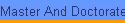 Master And Doctorate