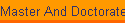 Master And Doctorate
