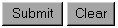 Submit and Clear Buttons