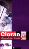 EMIL CIORAN - SCHIMBAREA LA FAT A ROMNIEI