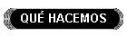 QU HACEMOS