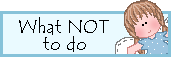 What you should NOT do