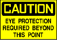 CAUTION Eye protection required beyond this point