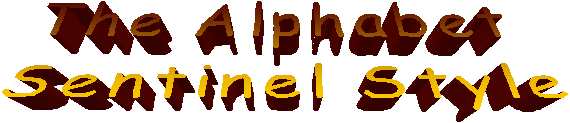 The Alphabet 
Sentinel Style
