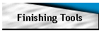 Finishing Tools
