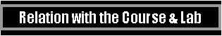 Text Box: Relation with the Course & Lab 