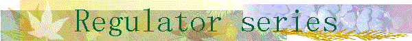 Regulator series