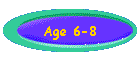 Age 6-8
