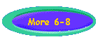 More 6-8