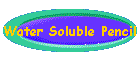 Water Soluble Pencil