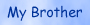 Brother House