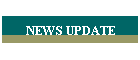 NEWS UPDATE