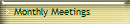 Monthly Meetings