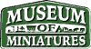 "Visit the Museum of Miniatures Site"