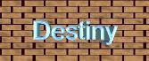 Destiny