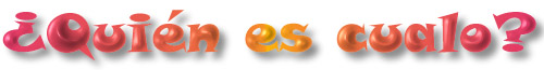 �Qui�n es cualo?