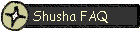 Shusha FAQ